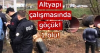 Sondaj çalışmasında göçükte 1 işçi öldü