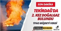 Tekirdag Sondaj calismasi Sonrasi 4 kuyuda dogalgaz bulundu