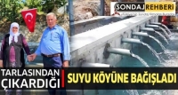 Sondaj ile çıkan su fazla gelince köye bağışladı