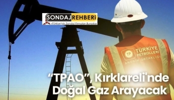 Kırklareli’nde TPAO sondaj ile doğalgaz arayacak